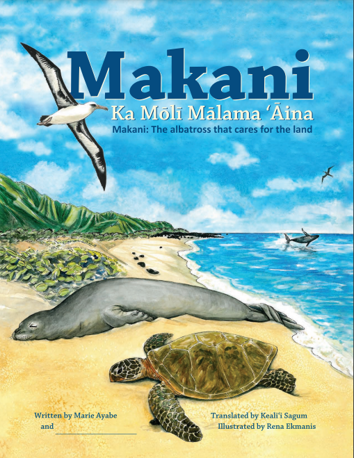 Cover of the children’s storybook, “Makani: the albatross that cares for the land”.