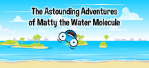 Matty the Water Molecule