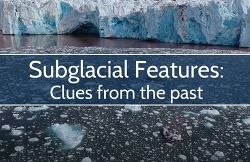 Icebergs - Subglacial Features: Clues from the past