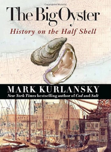 Cover of The Big Oyster History of the Half Shell by Mark Kurlansky