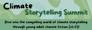 Climate Storytelling Summit. Dive into the compelling world of climate storytelling through young adult climate fiction (cli-fi)!