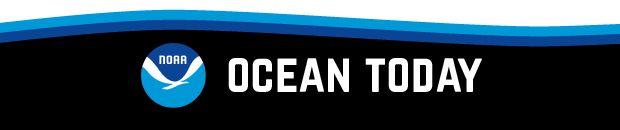 Ocean Today - NOAA