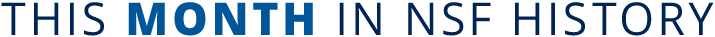 This Month in NSF History