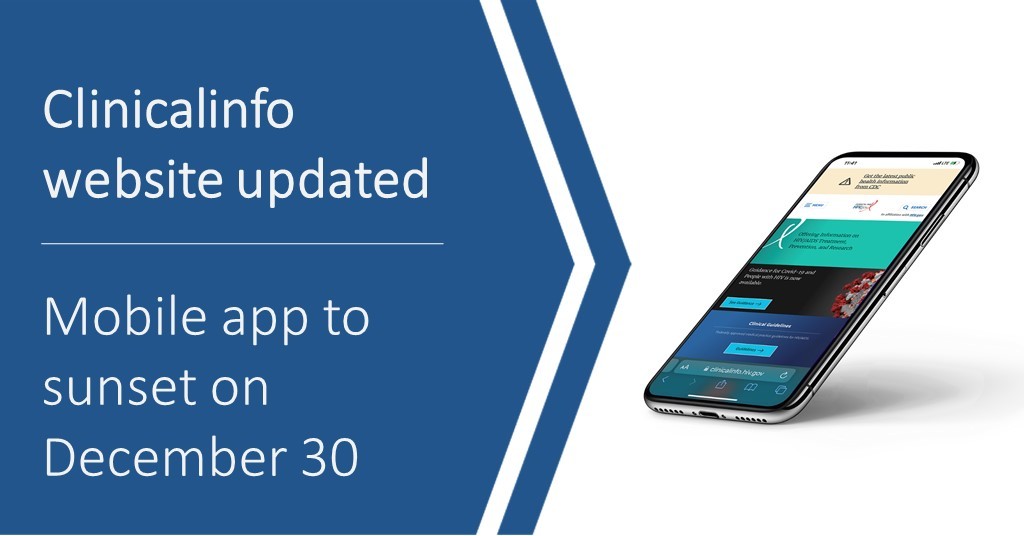 Clinicalinfo website updated. Mobile app to sunset December 30