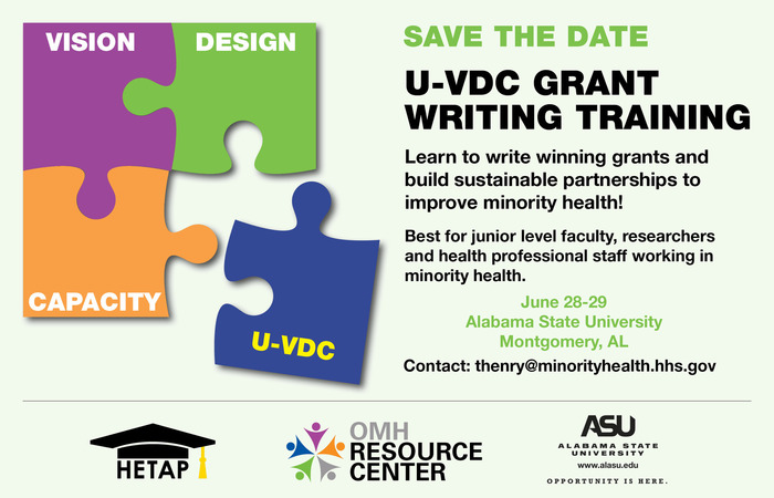 Save the Date / U-VDC Grant Writing Training, June 28-29, Alabama State University / Contact: thenry@minorityhealth.hhs.gov