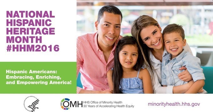 National Hispanic Heritage Month #HHM2016, Hispanic Americans: Embracing, Enriching, and Empowering America!