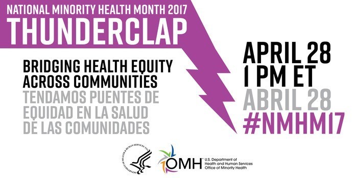 National Minority Health Month 2017 Thunderclap, April 28, 1 pm ET