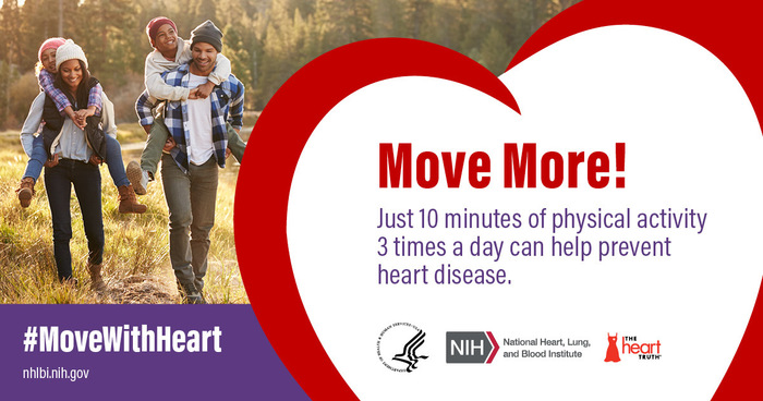 Move more! Just 10 mins of physical activity 3 times a day can help prevent heart disease. #MoveWithHeart.