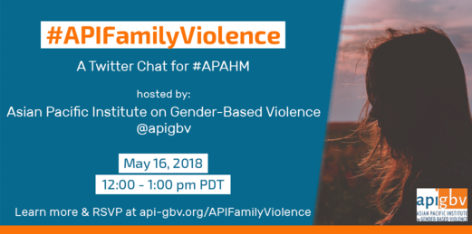 #APIFamilyViolence, a Twitter chat for #APAHM. May 16, 12 pm PT