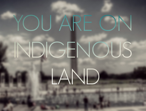 Image shows the caption "You Are On Indigenous Land" over a photo of the Washington Monument in Washington, DC