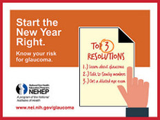 Start the New Year right. Know your risk for glaucoma. Visit nei.nih.gov/glaucoma