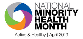 National Minority Health Month: Active & Healthy, April 2019