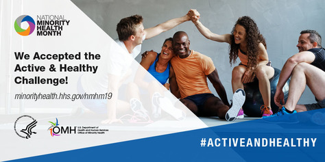 National Minority Health Month. We accepted the Active & Healthy Challenge! #ActiveandHealthy