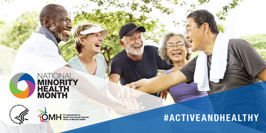National Minority Health Month. #ActiveandHealthy