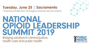 National Opioid Leadership Summit 2019, June 25, sacramento. Bridging solutions in criminal justice, health care and public health.