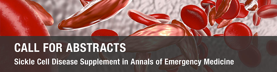 Call for abstracts: Sickle Cell Disease supplement in Annals of Emergency Medicine