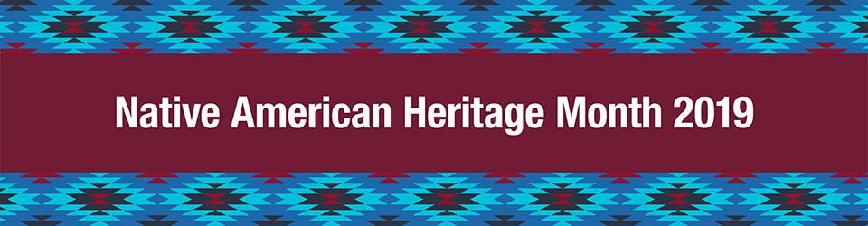Native American Heritage Month 2019