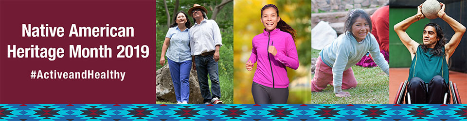 Native American Heritage Month 2019 #ActiveandHealthy