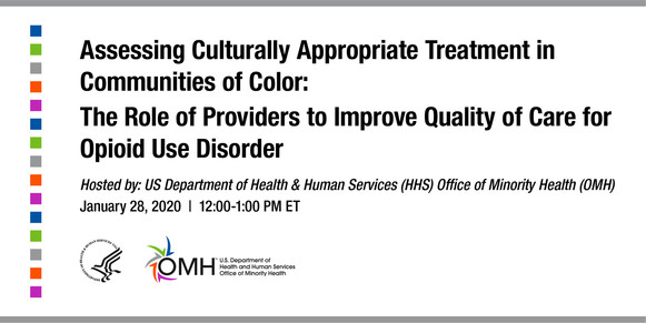 HHS OMH webinar: Assessing Culturally Appropriate Treatment in Communities of Color, Jan 28, 12 pm ET. https://bit.ly/2Twx5XM