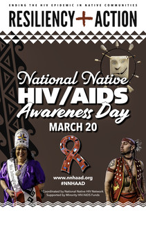 Resiliency + Action: Ending the HIV Epidemic in Native Communities: National Native HIV/AIDS Awareness Day, March 20