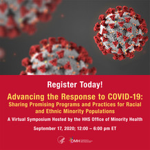 Registration is now open! Join us for Advancing the Response to COVID-19. September 17. HHS OMH. 