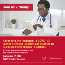 Join us virtually! Advancing the Response to COVID-19. September 17. HHS OMH. #OMHvirtualsymposium