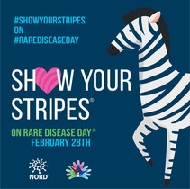 Image of a zebra with the words: #ShowYourStripes on #RareDiseaseDay. Show Your Stripes on Rare Disease Day, February 28th. NORD. 