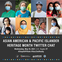 AAPI Heritage Month Twitter Chat, may 19, 2-3 pm ET @minorityhealth #StopAAPIHate #VaccineReady