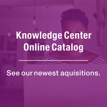 Knowledge Center Online Catalog. See our newest acquisitions. 