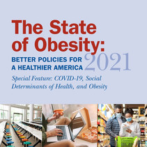 State of Obesity 2021: Better Policies for a Healthier America. Special Feature: COVID-19, SDoH, and Obesity. 