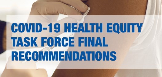 COVID-19 Health Equity Task Force Final Recommendations