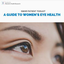 SWHR Patient Toolkit: A Guide to Women's Eye Health