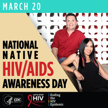 March 20: National Native HIV/AIDS Awareness Day. CDC.
