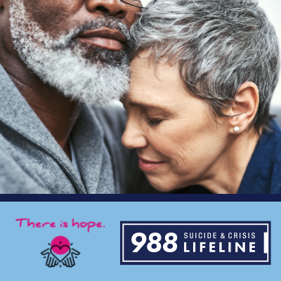 There is hope. 988 Suicide & Crisis Lifeline