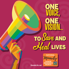 One Voice, One Vision... To Save and Heal Lives. National Minority Donor Awareness Month.