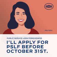 Public Service Loan Forgiveness: I'll Apply for PSLF Before October 31st. PSLF.gov. 