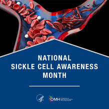 National Sickle Cell Awareness Month. HHS. OMH. 