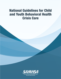 National Guidelines for Improving Youth Mental Health Crisis Care