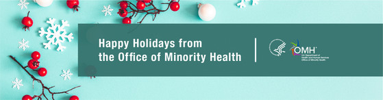 Happy Holidays from the Office of Minority Health
