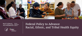 Federal Policy to Advance Racial, Ethnic, and Tribal Health Equity Report