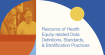 Health Equity Data Definitions, Standards, and Stratification