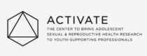 Activate: The Center to Bring Adolescent Sexual and Reproductive Health 