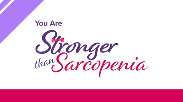 Graphic with the text, "You Are Stronger than Sarcopenia."