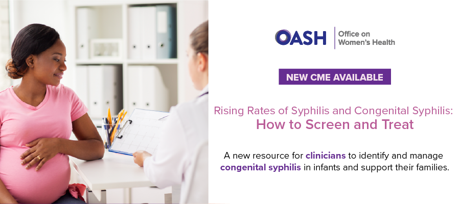 Pregnant woman and doctor. Text displayed, "New CME Available. Rising Rates of Syphilis and Congenital Syphilis: How to Screen and Treat."
