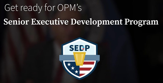 Get ready for OPM's Senior Executive Development Program
