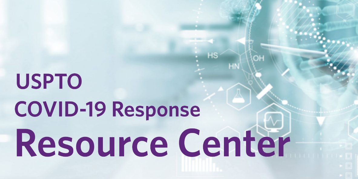 The USPTO launched the COVID-19 Response Resource Center, a central hub for agency initiatives addressing the current outbreak. 