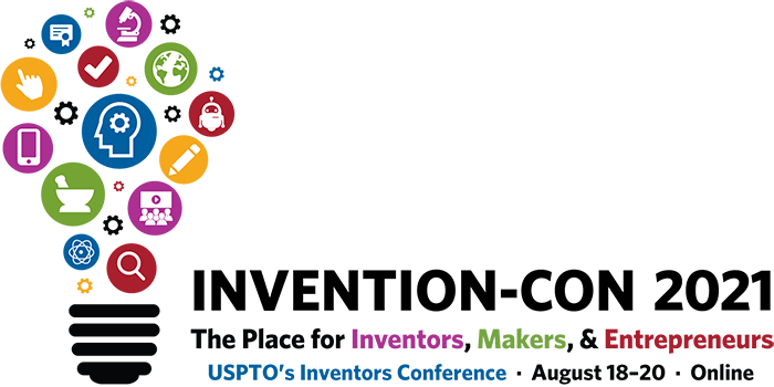 Invention-Con 2021-- the place for inventors, makers and entrepreneurs -- August 18-20 -- Online