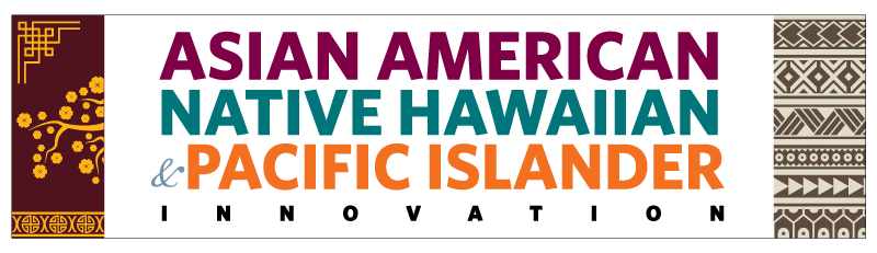 Asian American Native Hawaiian Pacific Islander Innovation and Entrepreneurship 2022