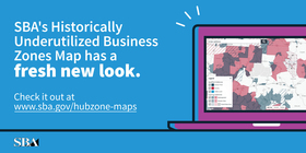 SBA's HUBZone map has a fresh new look. Check it out at www.sba.gov/hubzone-map