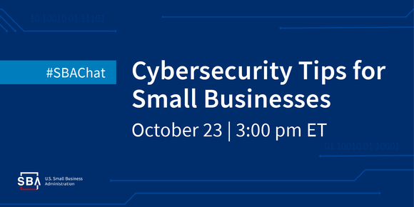 Cybersecurity Tips for Small Businesses Twitter Chat on October twenty-third at three o'clock eastern time
